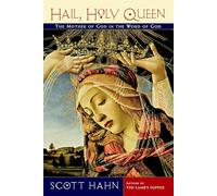 Hail, Holy Queen: The Mother of God in the Word of God