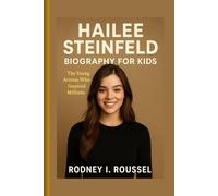 Hailee Steinfeld Biography for Kids: The Young Actress Who Inspired Millions