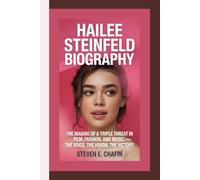 HAILEE STEINFELD BIOGRAPHY: The Making of a Triple Threat in Film, Fashion, and Music - The Voice, The Vision, The Victory