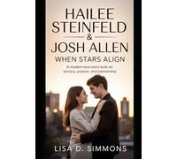 Hailee Steinfeld & Josh Allen: When Stars Align: A Modern Love Story Built on Privacy, Passion, and Partnership
