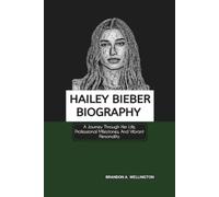 HAILEY BIEBER BIOGRAPHY: A Journey Through Her Life, Professional Milestones, And Vibrant Personality.