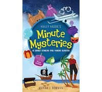 Hailey Haddie's Minute Mysteries: 15 Short Stories For Young Sleuths