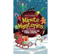 Hailey Haddie's Minute Mysteries Christmas Edition: 15 Short Stories For Young Sleuths: 3