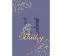 Hailey Journal: Monogram H Personalized Floral Notebook for Women Decorative Purple and Gold Monogram Journal, Cute Aesthetic Notebook, Personalized Diary and Birthday Gift for Women Named Hailey
