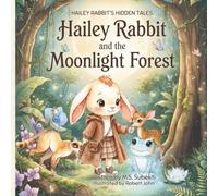 Hailey Rabbit and the Moonlight Forest: The Blue Frog (Hailey Rabbit Hidden's Tales)