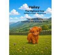 Hailey, The Highland Cow Coloring and Activity Book: The Little Bunny (Hailey The Highland Cow, Hailey's Great Adventure)