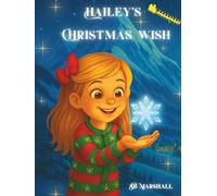 Hailey's Christmas Wish: A Magical Father-Daughter Christmas Story
