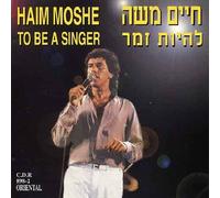 Haim Moshe - Being a Singer