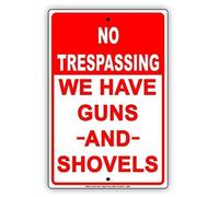 HAIMAX Letrero de metal de advertencia de calle de 8 x 12 pulgadas con texto en inglés "NO TRESPASSING We Have Guns and Shovels"