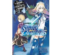Haimura, Kiyotaka - Is It Wrong to Try to Pick Up Girls in a Dungeon? Sword Oratoria, Vol. 5 (light novel): Volume 5 (IS WRONG PICK GIRLS DUNGEON SWORD ORATORIA NOVEL SC)