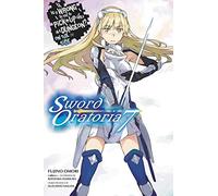 Haimura, Kiyotaka – Is It Wrong to Try to Pick Up Girls in a Dungeon? Sword Oratoria Vol. 7
