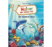 Hainer der kleine Hai - Die heimliche Reise: Start der neuen Reihe für geübte Leseranfängerinnen und Leseanfänger: 1