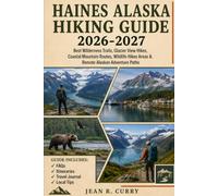 Haines Alaska Hiking Guide 2026-2027: Best Wilderness Trails, Glacier View Hikes, Coastal Mountain Routes, Wildlife Hikes Areas & Remote Alaskan Adventure Paths