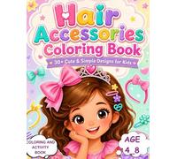HAIR ACCESSORIES COLORING BOOK:30 CUTE AND SIMPLE DESIGNS FOR KIDS