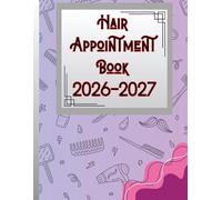 Hair Appointment Book 2026-2027: Large Print Hair Stylist Appointment Book | Salon Client Scheduler with Time Slots for Beauty Professionals
