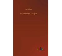 Hair-Breadth Escapes