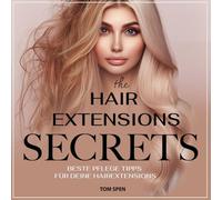 Hair Extensions Secrets: Beste Pflege Tipps für deine Hairextensions