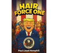 Hair Force One: Unfiltered. Uncombed. Unforgettable. Just Like His Hair.