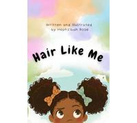 Hair Like Me: A Picture Book for Black Girls About Loving Their Natural Hair