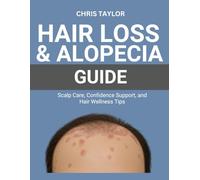 HAIR LOSS & ALOPECIA GUIDE: Scalp Care, Confidence Support, and Hair Wellness Tips