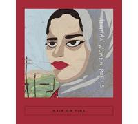 Hair on Fire: Afghan Women Poets: 12 (Calico, 12)