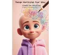 Hair Styling Fun for Kids: Design Your Own Hairstyles A Creative Drawing & Activity Book for Kids Ages 5-9