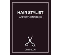 Hair Stylist Appointment Book 2025-2026: Dated Week to View Client Scheduler for Beauty Salon With 15 Minute Time Slots