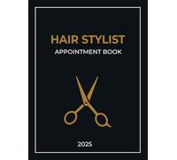 Hair Stylist Appointment Book 2025: Week to View Client Scheduler for Beauty Salon With 15 Minute Time Slots