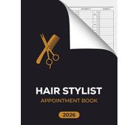 Hair Stylist Appointment Book 2026: Dated Week to View Client Scheduler With 15 Minute Time Slots for Hairdressers, Barbers, and Beauty Salon Clients