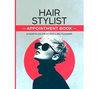 Hair Stylist Appointment Book: 6-Month Hair Stylist Planner for Salon Professionals | Appointment Scheduler, Client Profile Pages, Color Formula Tracker, Revenue & Expense Log for Hairdresser Business