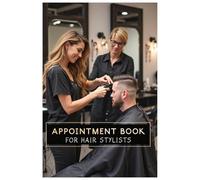 Hair Stylist Appointment Book: Daily Scheduling Log for Salons, Barbers, and Beauty Professionals | Undated Hourly Planner for Client Bookings & Salon ... Time Slots, Client Notes, and Weekly Overview
