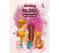 Hair Stylist Coloring Book for Girls, Kids & Teens: A Creative Hairstyling Coloring Book for Girls, Kids & Teens Who Love Fashion and Beauty - Wedding ... Accessories for Relaxing Coloring Moments
