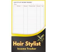 Hair Stylist Income Tracker: Daily Log Book for Hair Stylists to Track Services, Tips, and Product Sales