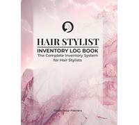 Hair Stylist Inventory Log Book: Professional Salon Supplies Tracker & Service Material Cost Calculator - Color, Backbar & Retail Stock Organizer for ... Owners - 8.5 x 11 in, Golden Hour Planners