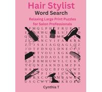 Hair Stylist Word Search: Relaxing Large Print Puzzles for Salon Professionals (Nurse, Teacher, Hair Stylist Large Print Fun, Relaxing, Stress-Relieving Word Search Puzzles)