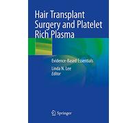 Hair Transplant Surgery and Platelet Rich Plasma: Evidence-Based Essentials