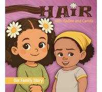 Hair with Hadlee and Camila: Our Family Story