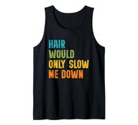 Hair Would Only Slow Me Down Bald Guy Retro Funny Saying Camiseta sin Mangas