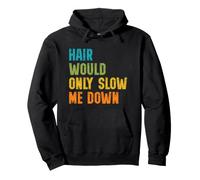 Hair Would Only Slow Me Down Bald Guy Retro Funny Saying Sudadera con Capucha
