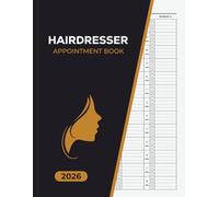 Hairdresser Appointment Book 2026: Dated Week to View Client Scheduler With 15 Minute Time Slots for Hair Stylist, Barbers, and Salon Clients