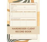 Hairdresser Client Book: Hair Stylist Client Record Book to Log Client's Profile, Color Formula, Toners, Appointment, and More (Client Formula Book)