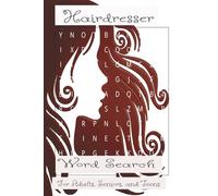 Hairdresser Word Search Puzzle Book: Word Searches with Easy-to-Read Print about Hairdressers, Hair Stylist, Hair Cuts, and more l 6x9 inches, 110 ... for Vacation, Holidays and Free Time