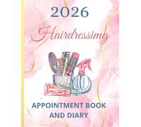 Hairdressing Appointment Book 2026 And Diary: Dated Planner 7am-8.45pm, 15 Minute Appointment Slots, Goals, Reminders, To Do Lists: Beautiful Pink And ... Included, Gift Idea For Special Occasions