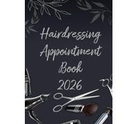 Hairdressing Appointment Book 2026: Daily Appointment Planner for Hair & Beauty | 1 employee, 1 Page/Day, A4, 8:00-21:00, 15/30/45 Min Slots