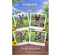 Hairless Dog Planner 2027-2028: Plan Your Year & Track Your Pup | Academic Calendar, Weekly Dog Tips & Health Records.