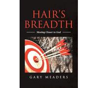 Hair's Breadth: Moving Closer to God