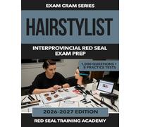 Hairstylist Red Seal Exam Prep: 1,000 Practice Questions and Answer Explanations for the Interprovincial Red Seal Hairstylist Certification Exam (RED SEAL ACADEMY EXAM CRAM SERIES)