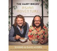 The Hairy Bikers' Asian Adventure: Over 100 Amazing Recipes from the Kitchens of Asia to Cook at Home