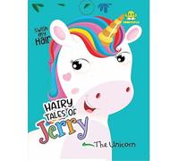 Hairy Tales Of Jerry The Unicorn Interactive Bedtime Story with Colourful Hair - Early Learning Books for Kids 4+ Years - Swish My Hair