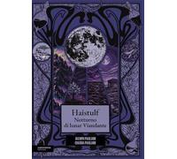 Haistulf. Notturno di lunar Viandante (CuriosaMENTE)